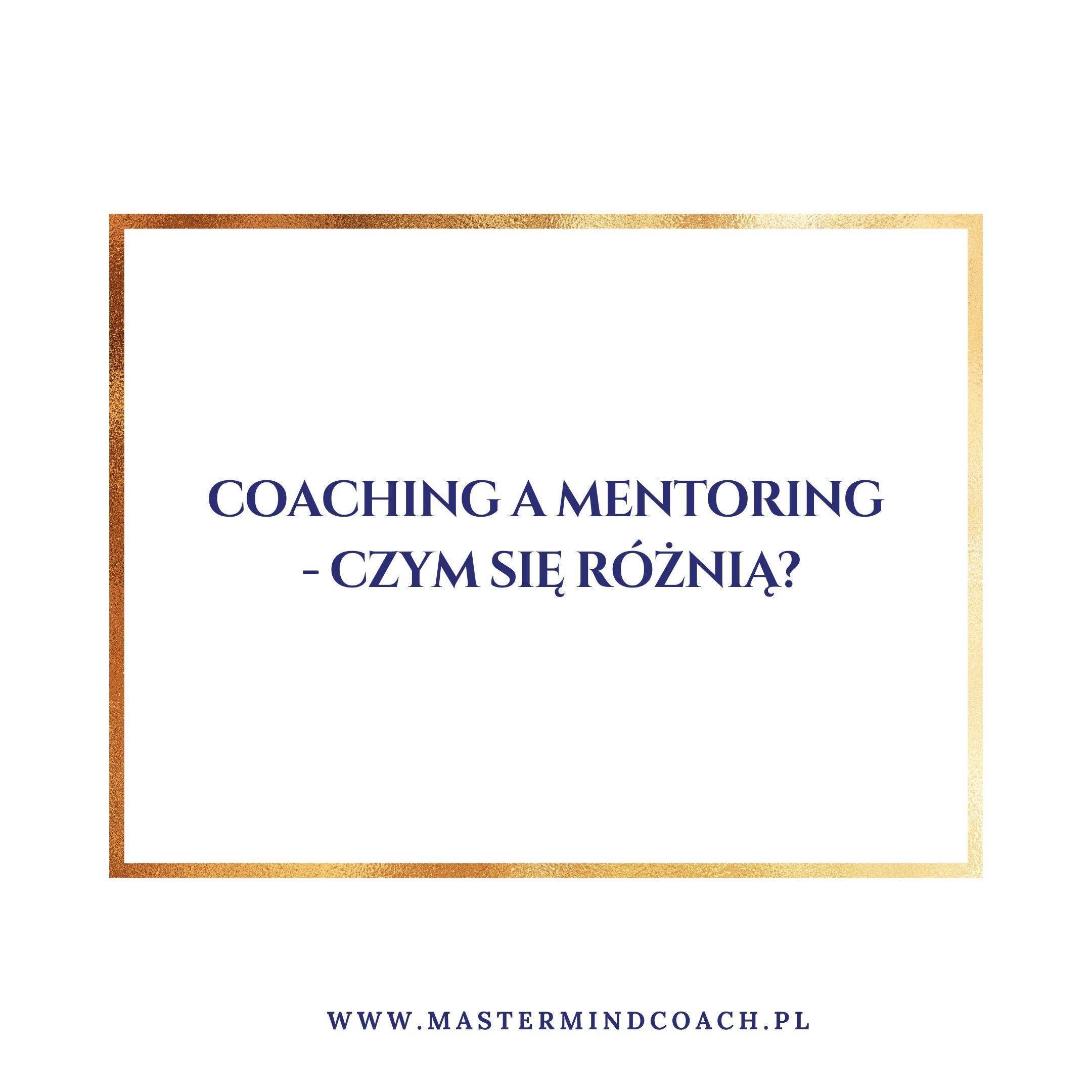 Coaching a mentoring – czym się różnią?